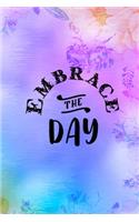 Embrace The Day