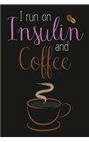 I Run On Insulin & Coffee: 2-Year Diabetes Log Book: Humorous Insulin & Coffee Design, Week Per Page Easy Daily Tracker, Mon-Sun Layout
