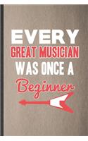 Every Great Musician Was Once a Beginner