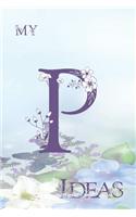 My P Ideas