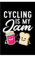 Cycling Is My Jam: Funny Notebook for Cycling Fan - Great Christmas & Birthday Gift Idea for Cycling Fan - Cycling Journal - 100 pages 6x9 inches