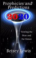 2020 Prophecies and Predictions