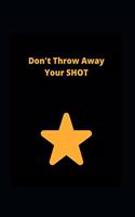 Don't Throw Away Your SHOT
