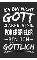 Ich bin nicht Gott aber als Pokerspieler bin ich göttlich