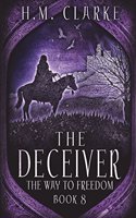 The Deceiver: (8 Way to Freedom)