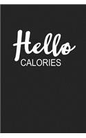 Hello Calories: A 6x9 Inch Matte Softcover Journal Notebook with 120 Blank Lined Pages and a Funny Foodie Cover Slogan
