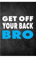 Get Off Your Back Bro: Wrestling Sports Blank Lined Journal For Wrestlers