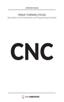 CNC Fanuc Turning Cycles: Description of the Parameters and Programming Examples
