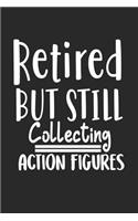 Retired But Still Collecting Action Figures