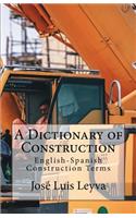 Dictionary of Construction: English-Spanish Construction Terms