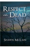 Respect the Dead
