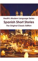 Heath's Modern Language Series: Spanish Short Stories - The Original Classic Edition