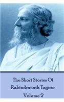 The Short Stories Of Rabindranath Tagore - Vol 2