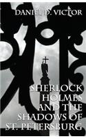 Sherlock Holmes and The Shadows of St Petersburg
