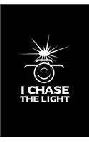 I Chase the Light: Blank Lined Journal to Write in - Ruled Writing Notebook