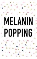 Melanin Popping