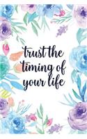 Trust the Timing of Your Life: Blank Lined Inspirational Quote Notebook - Quotes on Each Page
