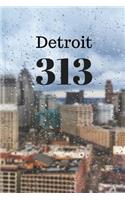 Detroit 313: Celebrate Detroit on 313 Day: This Is a Blank, Lined Journal That Makes a Perfect Detroit 313 Gift for Men or Women. It's 6x9 with 120 Pages, a Conv