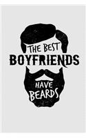 The Best Boyfriends Have Beards: 120 6x9 Inch Travel Size Pages Lined Journal / Notebook.