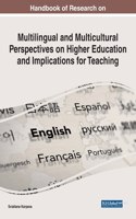 Handbook of Research on Multilingual and Multicultural Perspectives on Higher Education and Implications for Teaching: (e-Book Collection - Copyright 2022)