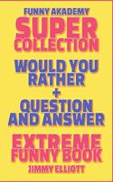 Question and Answer + Would You Rather = 258 PAGES Super Collection - Extreme Funny - Family Gift Ideas For Kids, Teens And Adults
