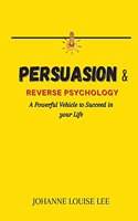 Persuasion and Reverse Psychology