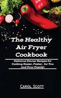 The Healthy Air Fryer Cookbook