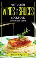 Portuguese Wines and Sauces Cookbook