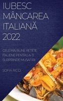 Iubesc Mancarea ItalianĂ 2022