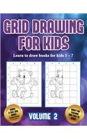 Learn to draw books for kids 5 - 7 (Grid drawing for kids - Volume 2): This book teaches kids how to draw using grids