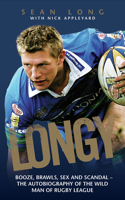 Longy - Booze, Brawls, Sex and Scandal