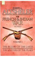 French & Indian War Novels: 2-The Rulers of the Lakes & The Masters of the Peaks