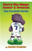 Harry the Hippo Junior & Friends: The Football Match