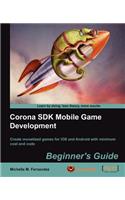 Corona SDK Mobile Game Development: Beginner's Guide