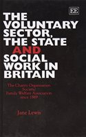 THE VOLUNTARY SECTOR, THE STATE AND SOCIAL WORK IN BRITAIN: The Charity Organisation Society/Family Welfare Association Since 1869