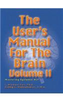The User's Manual for the Brain Volume II: Mastering Systemic NLP(English)