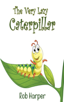 Very Lazy Caterpillar