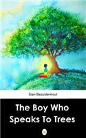 Boy Who Speaks to Trees