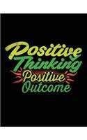 Positive Thinking Positive Outcome