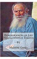 Reminiscences of Leo Nicolayevitch Tolstoi