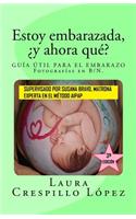 Estoy embarazada, ¿y ahora qué?