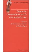 Comment Accommoder Sa Vie a la Maniere Zen: (6070031 Spiritualites Grand Format)