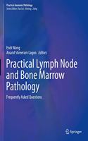 Practical Lymph Node and Bone Marrow Pathology: Frequently Asked Questions(Practical Anatomic Pathology)