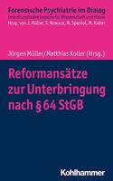 Reformansatze Zur Unterbringung Nach 64 StGB
