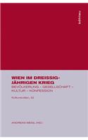 Wien Im DreiÃ?igjÃ¤hrigen Krieg: BevÃ¶lkerung - Gesellschaft - Kultur - Konfession