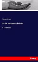 Of the Imitation of Christ: In Four Books