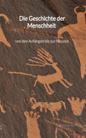 Geschichte der Menschheit - von den Anfängen bis zur Neuzeit
