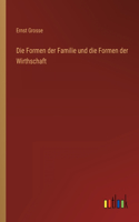 Die Formen der Familie und die Formen der Wirthschaft