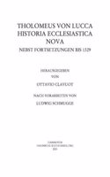 Tholomeus Von Lucca, Historia Ecclesiastica Nova: Nebst Fortsetzungen Bis 1329