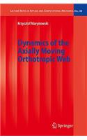 Dynamics of the Axially Moving Orthotropic Web: (38 Lecture Notes in Applied and Computational Mechanics)